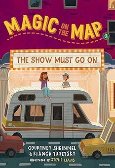 magic on the map #2 the show must go on 1st edition courtney sheinmel ,bianca turetsky ,stevie lewis