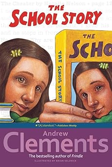 the school story 1st edition andrew clements ,brian selznick 0689851863, 978-0689851865