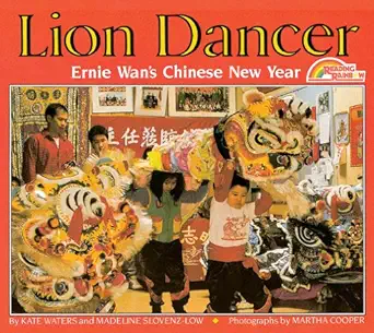 lion dancer ernie wans chinese new year 1st edition kate waters ,madeline slovenz low ,martha cooper
