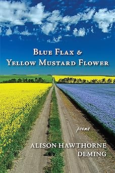blue flax and yellow mustard flower poems 1st edition alison hawthorne deming 163628230x, 978-1636282305