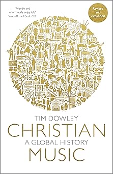 christian music a global history 1st edition tim dowley 0281079269, 978-0281079261