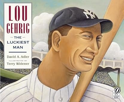 lou gehrig the luckiest man 1st edition david a adler ,terry widener 0152024832, 978-0152024833