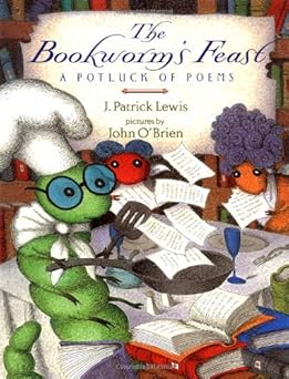 the bookworms feast 1st edition j patrick lewis ,john o\\\\\\\'brien 0803716923, 978-0803716926