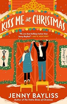kiss me at christmas 1st edition jenny bayliss 0593717902, 978-0593717905