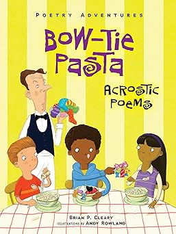 bow tie pasta acrostic poems 1st edition brian p cleary ,andy rowland 146778107x, 978-1467781077