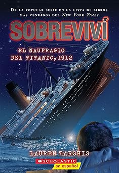 sobreviva el naufragio del titanic 1912 1st edition lauren tarshis ,scott dawson 1338359150, 978-1338359152