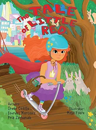 the tale of little red 1st edition irene cedillo ,lourdes martinez ,pria zachariah 1734638605, 978-1734638608