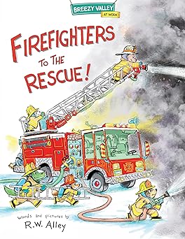 firefighters to the rescue 1st edition r w alley 1662670273, 978-1662670275