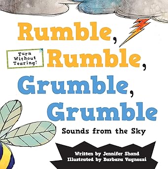 rumble rumble grumble grumble sounds from the sky 1st edition jennifer shand ,barbara vagnozzi 148671658x,