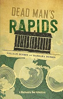dead mans rapids 1st edition william durbin ,barbara durbin 151790224x, 978-1517902247