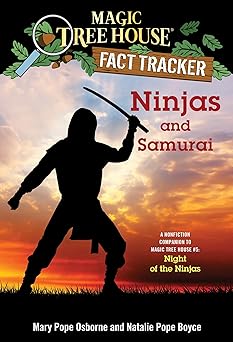 ninjas and samurai a nonfiction companion to magic tree house #5 night of the ninjas fact tracker 1st edition