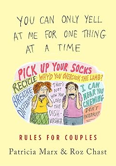 you can only yell at me for one thing at a time rules for couples 1st edition patricia marx ,roz chast