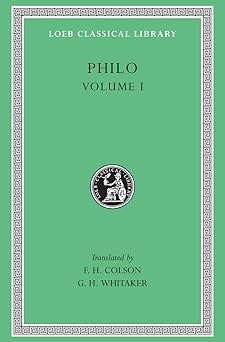 philo volume i on the creation allegorical interpretation of genesis 2 and 3 1st edition philo ,f h colson ,g