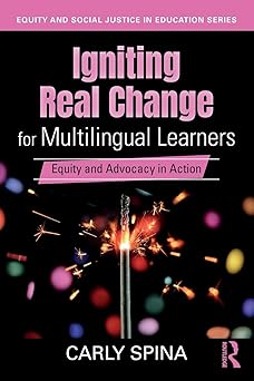 igniting real change for multilingual learners 1st edition carly spina 1032823364, 978-1032823362