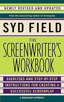 the screenwriters workbook exercises and step by step instructions for creating a successful screenplay newly