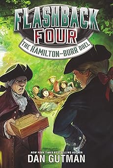 flashback four #4 the hamilton burr duel 1st edition dan gutman 0062374494, 978-0062374493