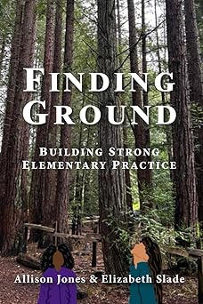 finding ground building strong elementary practice 1st edition allison jones ,elizabeth slade 0939195836,