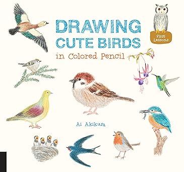 drawing cute birds in colored pencil 1st edition ai akikusa 1631592653, 978-1631592652