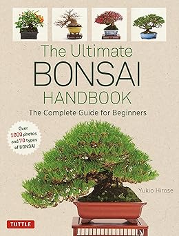 the ultimate bonsai handbook the complete guide for beginners 1st edition yukio hirose 4805315024,
