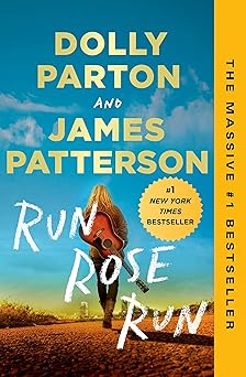 run rose run a novel 1st edition james patterson ,dolly parton 1538723964, 978-1538723968