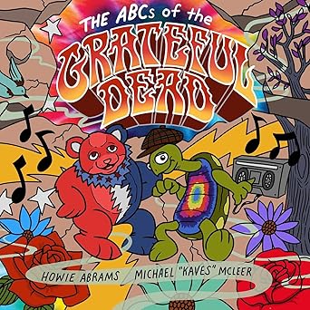 the abcs of the grateful dead 1st edition howie abrams ,michael a kavesa mcleer 1637586612, 978-1637586617