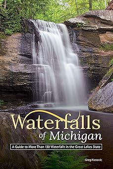 waterfalls of michigan a guide to more than 130 waterfalls in the great lakes state 1st edition greg kretovic