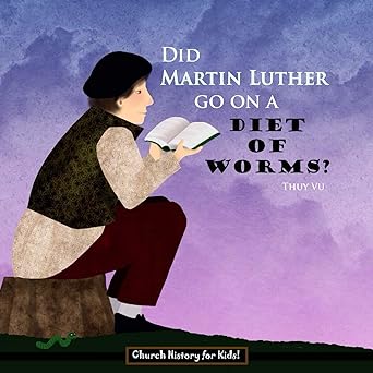 did martin luther go on a diet of worms 1st edition thuy vu 1500815810, 978-1500815813