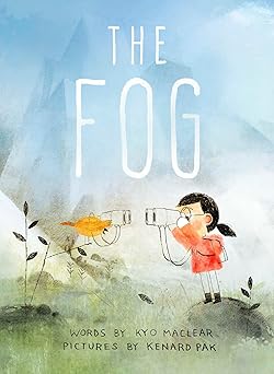 the fog 1st edition kyo maclear ,kenard pak 1770494928, 978-1770494923