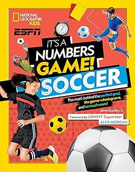 its a numbers game soccer the math behind the perfect goal the game winning save and so much more 1st edition