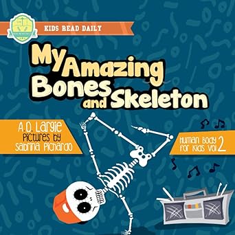 my amazing bones and skeleton a book about body parts and growing strong for kids halloween books for