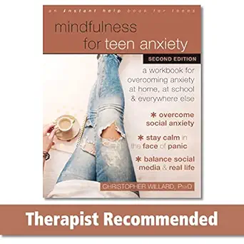 mindfulness for teen anxiety a workbook for overcoming anxiety at home at school and everywhere else 1st