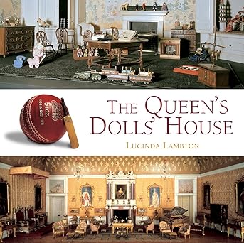 the queens dolls house a dollhouse made for queen mary 1st edition lucinda lambton 1905686269, 978-1905686261
