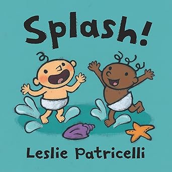 splash 1st edition leslie patricelli 1536219835, 978-1536219838