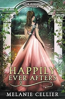 happily ever afters a reimagining of snow white and rose red 1st edition melanie cellier 0648080196,
