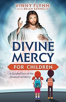 divine mercy for children a guided tour of the museum of mercy 1st edition vinny flynn ,brian kennelly