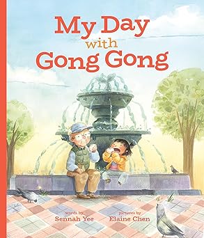 my day with gong gong 1st edition sennah yee ,elaine chen 1773214292, 978-1773214290
