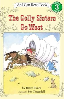 the golly sisters go west 1st edition betsy byars ,sue truesdell 0064441326, 978-0064441322