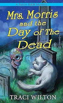 mrs morris and the day of the dead 1st edition traci wilton 1496748824, 978-1496748829