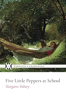 five little peppers at school with 8 original illustrations 1st edition margaret sidney 1649657838,