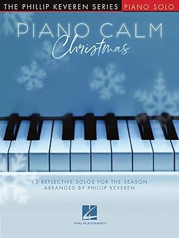 piano calm christmas 15 reflective solos for the season arranged by phillip keveren for the intermediate
