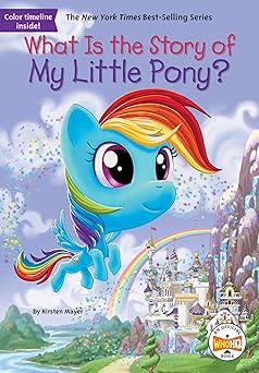 what is the story of my little pony 1st edition kirsten mayer ,who hq ,andrew thomson 0593226062,