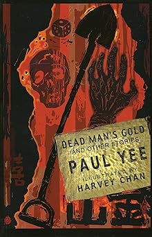 dead mans gold and other stories 1st edition paul yee ,harvey chan 0888995873, 978-0888995872