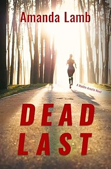 dead last a maddie arnette novel 1st edition amanda lamb 1611533422, 978-1611533422