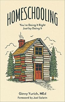 homeschooling youre doing it right just by doing it 1st edition ginny yurich med ,joel salatin 1540903419,