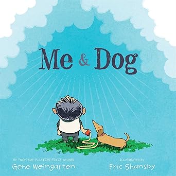 me and dog 1st edition gene weingarten ,eric shansby 1442494131, 978-1442494138