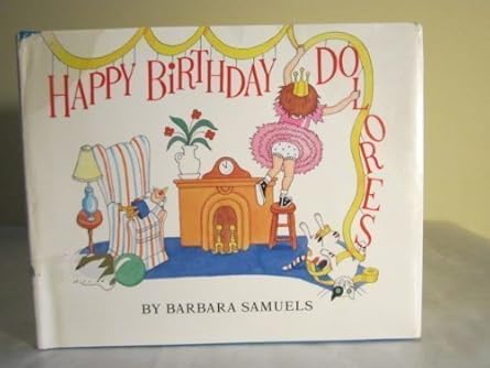 happy birthday dolores 1st edition barbara samuels 0531057917, 978-0531057919