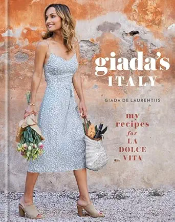 giadas italy my recipes for la dolce vita a cookbook 1st edition giada de laurentiis 0307987221,