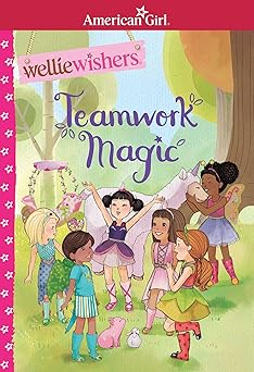 teamwork magic welliewishersa 1st edition valerie tripp ,thu thai 1683371925, 978-1683371922