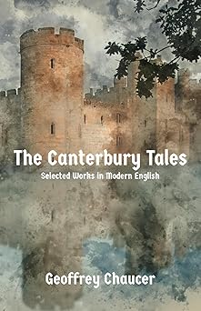 the canterbury tales selected tales in modern english 1st edition geoffrey chaucer ,percy mackaye 1774267632,