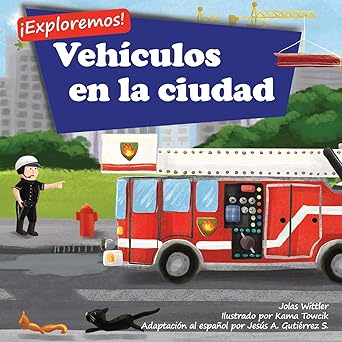 a exploremos veha culos en la ciudad un libro de rimas con ilustraciones sobre camiones y carros para nia os